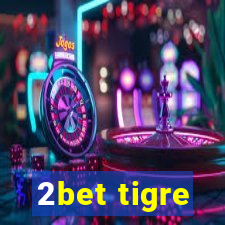 2bet tigre